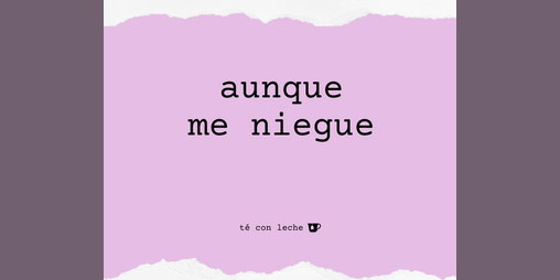 Cover image for aunque me niegue