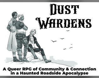 Dust Wardens   - A Queer RPG of Community & Connection 