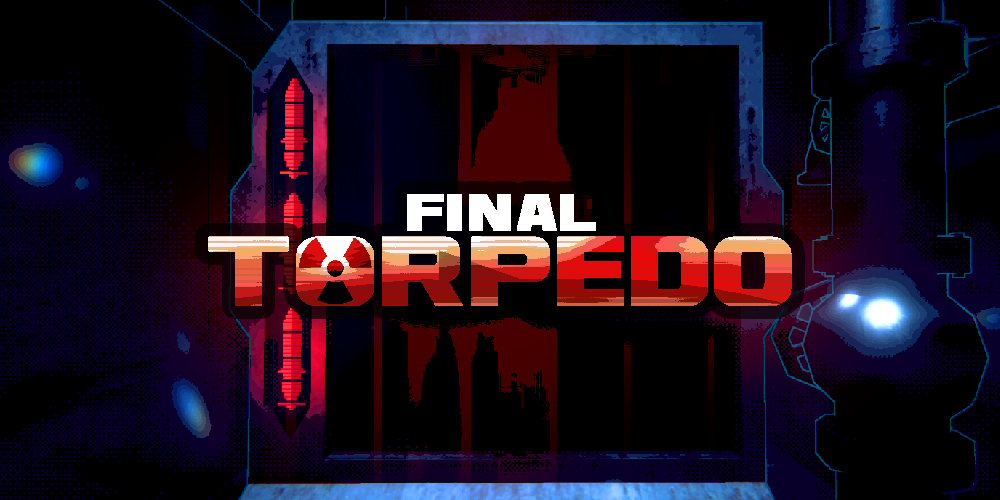 FINAL TORPEDO