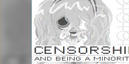 Cover image for CENSORSHIP AND BEING A MINORITY