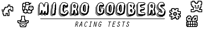 MicroGoobers Race Tests