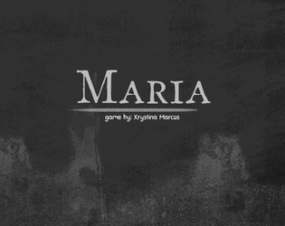 Maria   - A game about all girl's catholic schools and a ghost. 