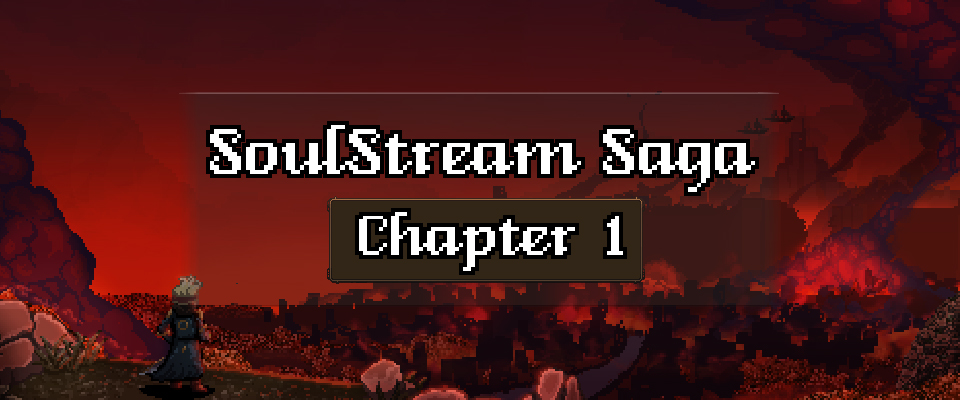 SoulStream Saga: Chapter 1 (Prototype)