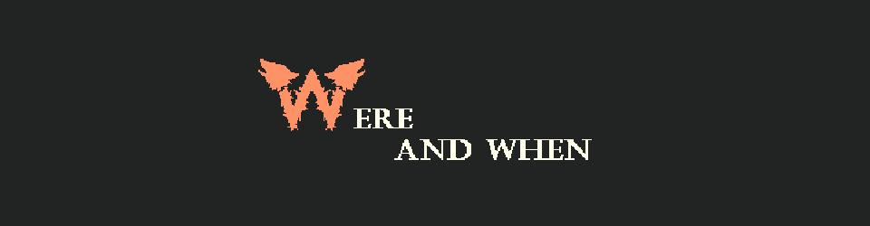 Were and When