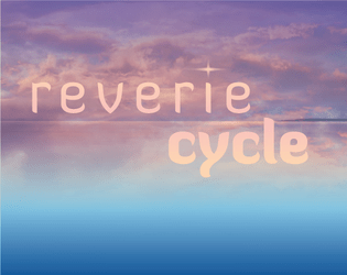 Reverie Cycle   - a play-by-poem roleplaying game 
