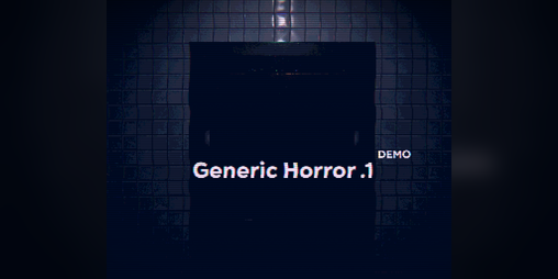 Cover image for Generic Horror .1 Demo
