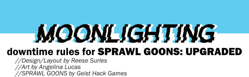 Moonlighting for SPRAWL GOONS