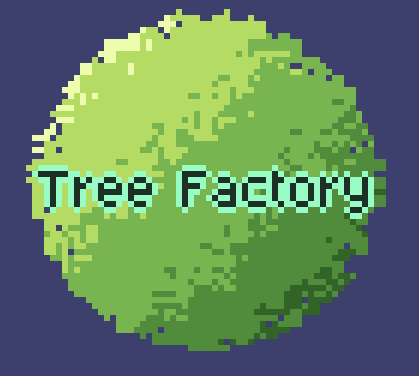 Tree Factory