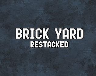 brick yard: Restack