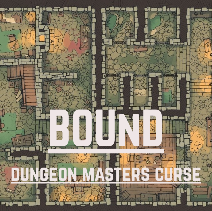 BOUND - Dungeon Masters Curse