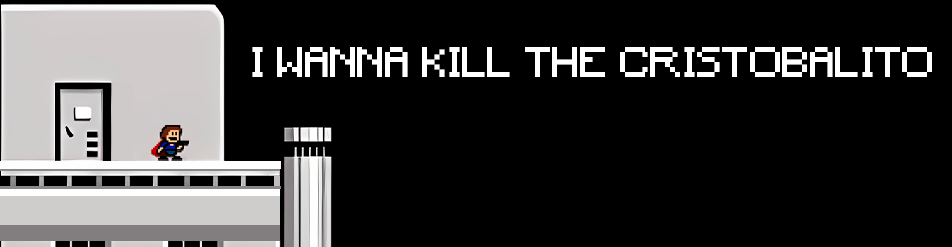 I Wanna Kill The Cristobalito