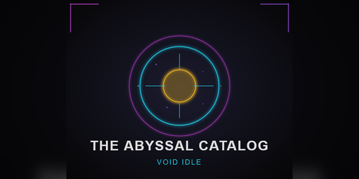 Cover image for The Abyssal Catalog: Void Idle