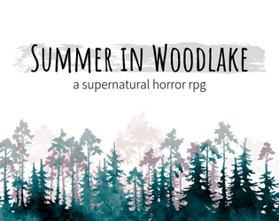 Summer in Woodlake   - a supernatural horror rpg 