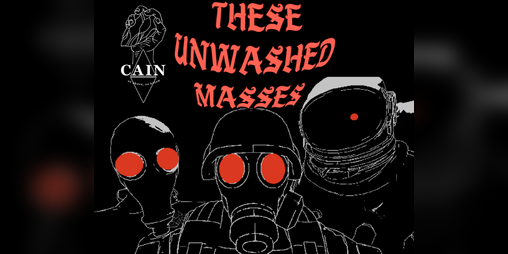 Cover image for CAIN: These Unwashed Masses