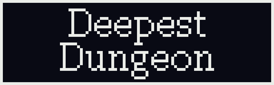 Deepest Dungeon