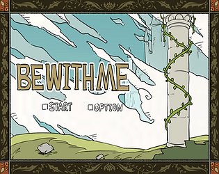 be with me
