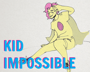 Kid Impossible // KAIJUZINE   - A game for 2+ players, about childhood dreams and trying to save the world in spite of it all. 