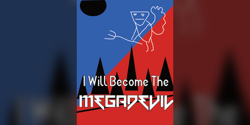 Cover image for I Will Become The Megadevil
