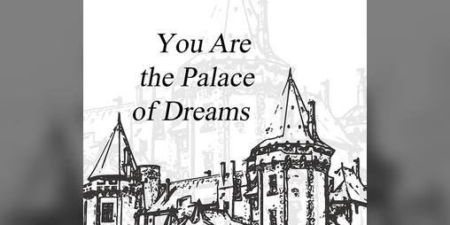 Cover image for You Are the Palace of Dreams