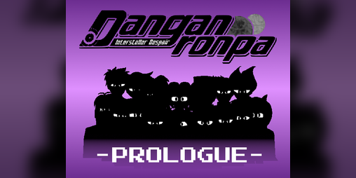 Cover image for Danganronpa: Interstellar Despair | 00 - Prologue