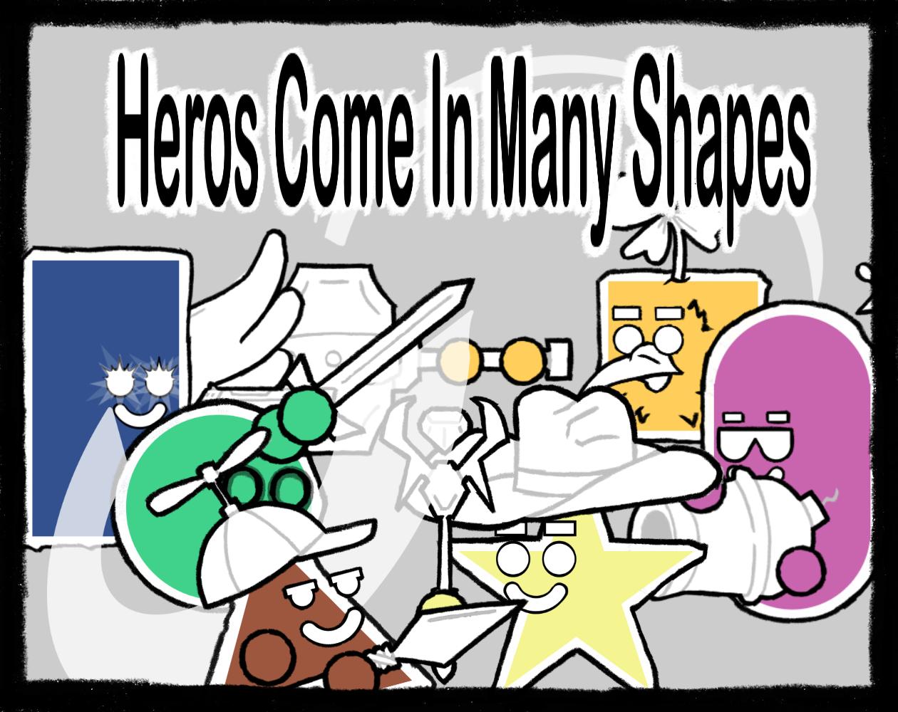 Heroes Come In Many Shapes