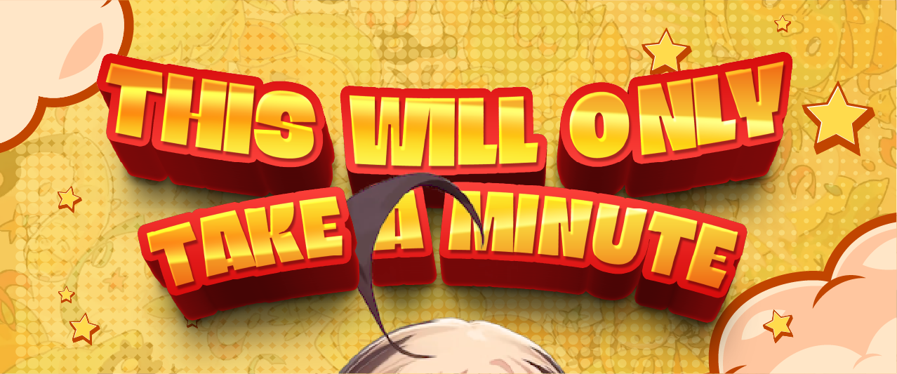 This Will Only Take A Minute