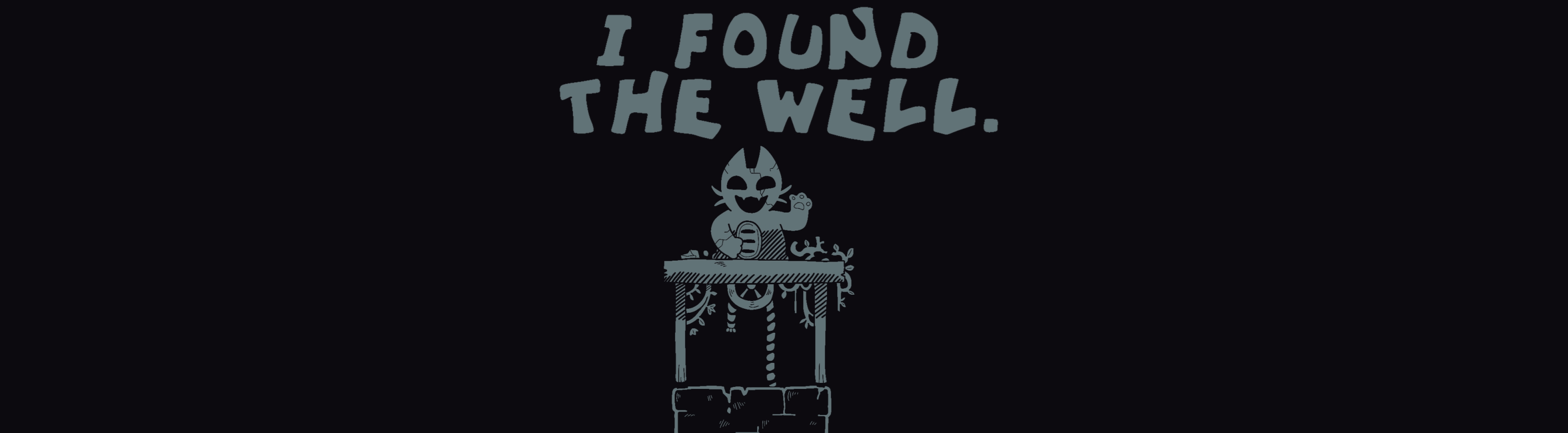 I Found The Well