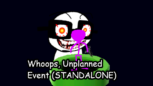 Whoops, Unplanned Event (STANDALONE)
