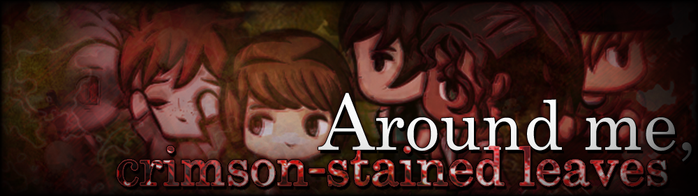 Around me, crimson-stained leaves