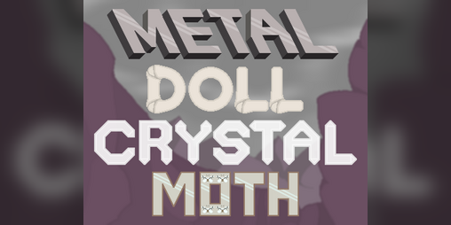 Cover image for Metal Doll Crystal Moth (demo)