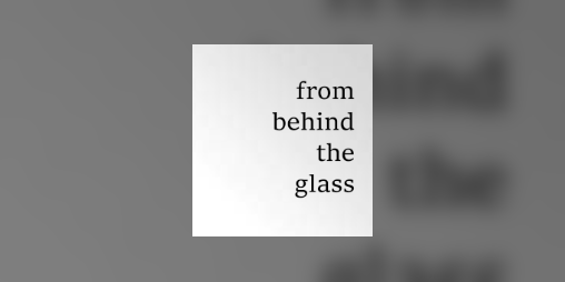 Cover image for from behind the glass