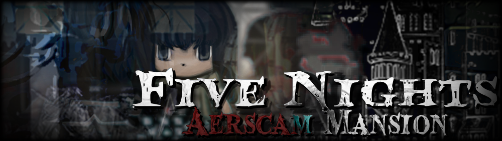 Five Nights: Aerscam Mansion