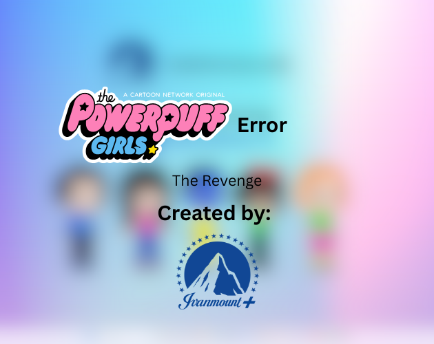 The PowerPuff Girls Error: The Revenge