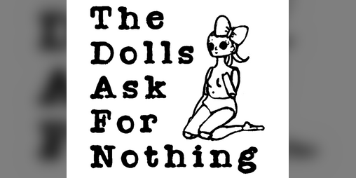 Cover image for The Dolls Ask For Nothing