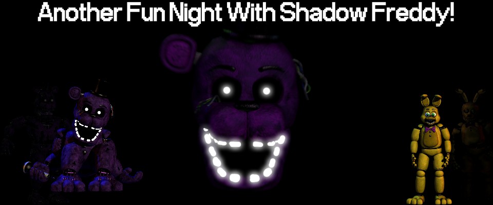 Another Fun Night with Shadow Freddy!