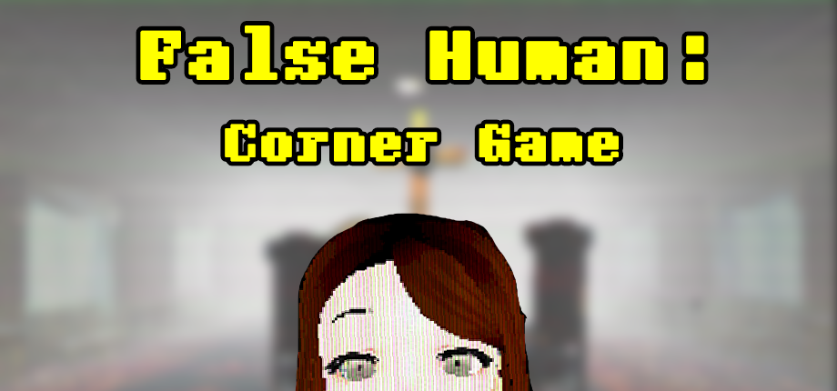 Cover image for False Human-Corner Game Demo