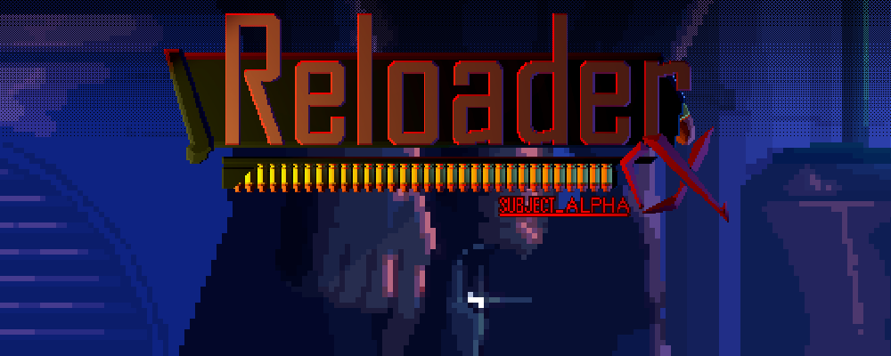 Reloader: subject Alpha