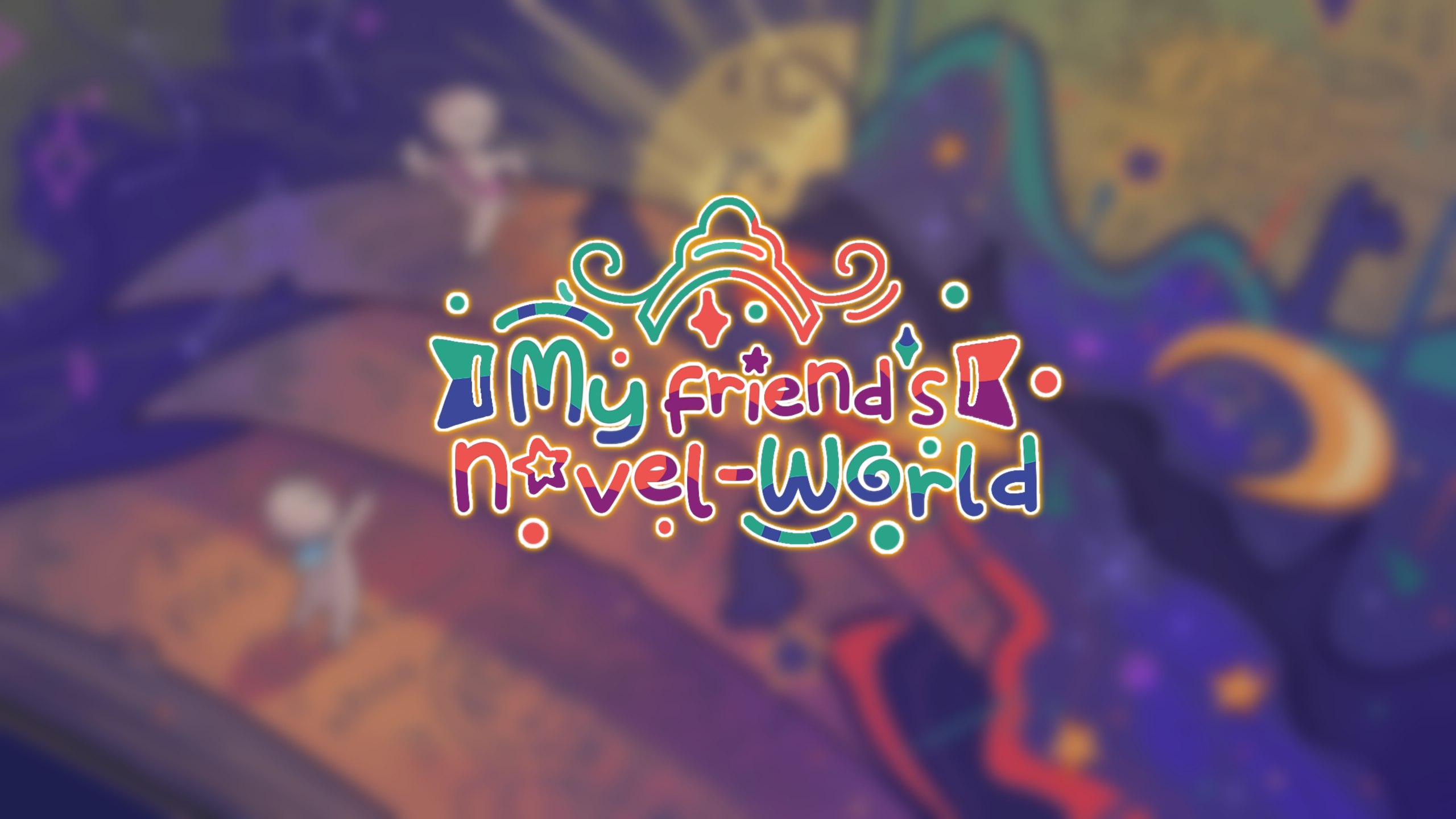 My Friend's Novel-World