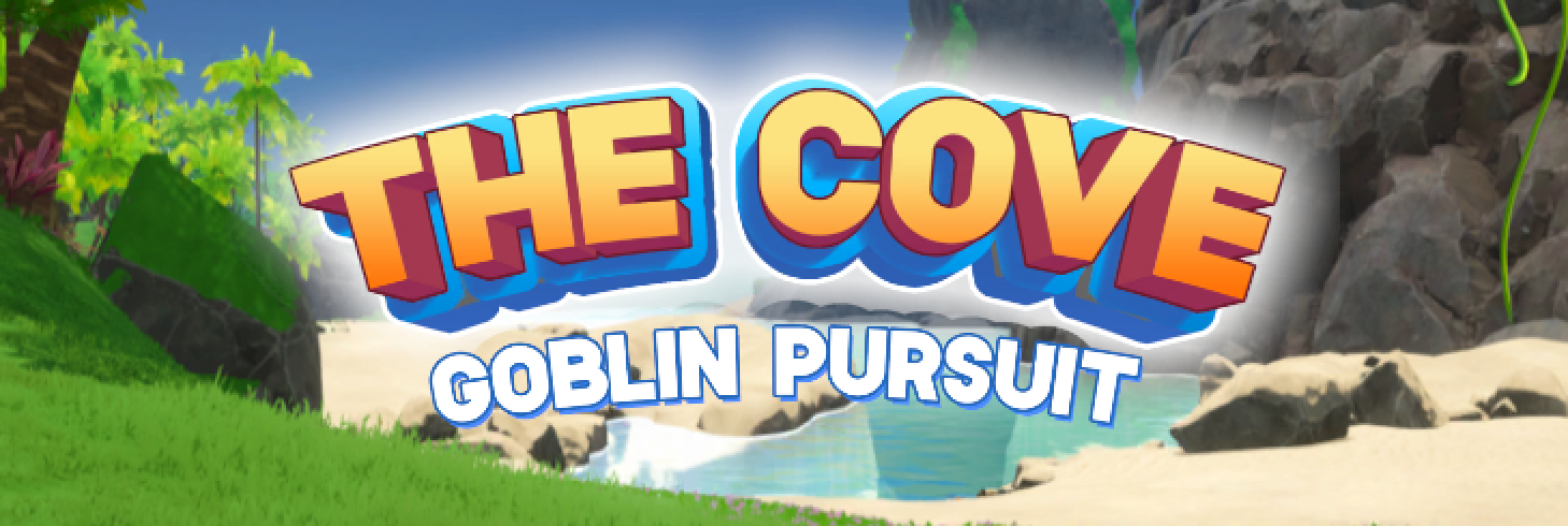 Goblin Pursuit - The Cove