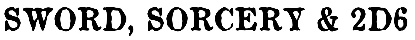 SWORD, SORCERY & 2D6 (ESPADA, FEITIÇARIA & 2D6)