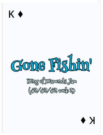 Gone Fishin'