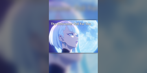 Cover image for The Netrunner Fell For You