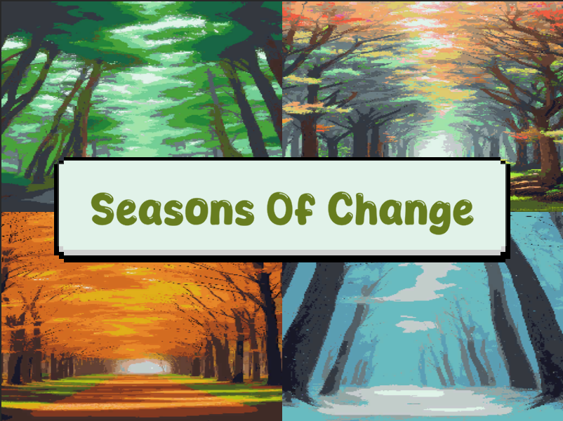 Seasons Of Change (Uplifting Game Jam - NEW YEARS EDITION)