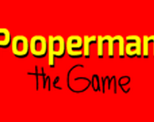 Pooperman the Game!