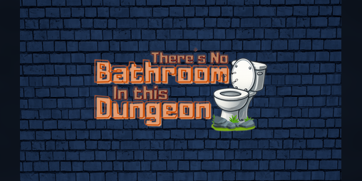 Cover image for There's no Bathroom in this Dungeon