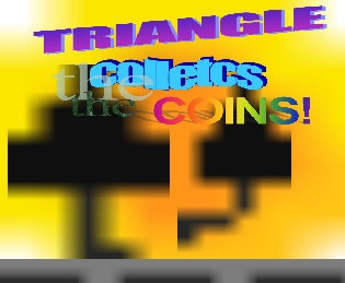 Triangle gets the coins or smth idk