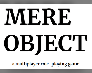 Mere Object   - a multiplayer game about THINGS and STUFF 