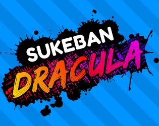 Sukeban Dracula   - A small RPG about delinquents fighting Dracula. 