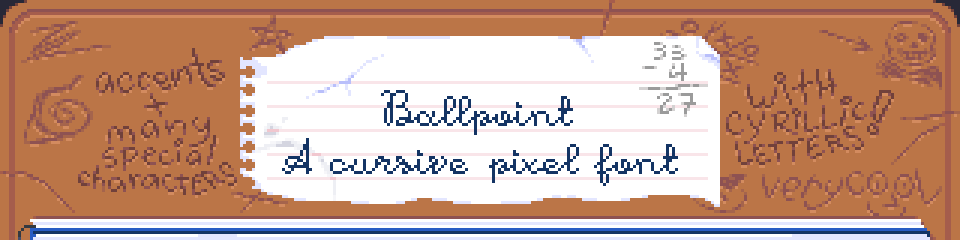 [Ballpoint] cursive pixel art font