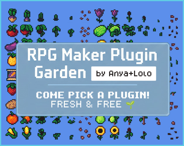RPG Maker Plugins for MZ & MV 🌱 Plugin Garden by 💃 Anya & Lolo 🦜